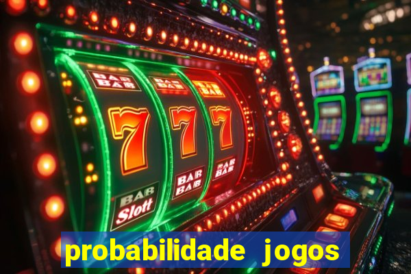 probabilidade jogos de futebol