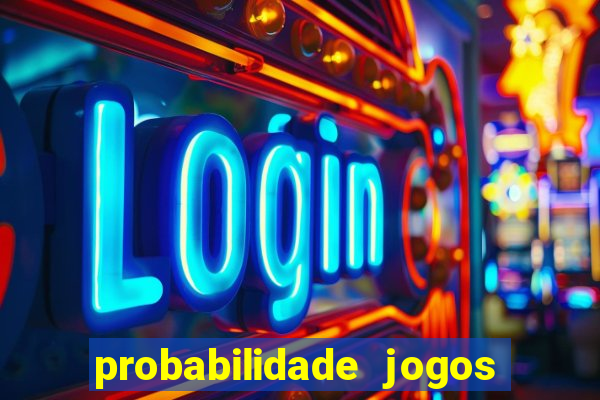 probabilidade jogos de futebol