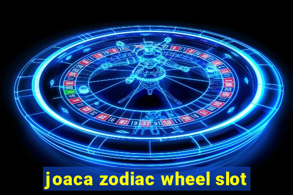 joaca zodiac wheel slot