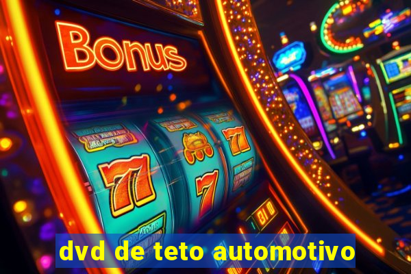 dvd de teto automotivo