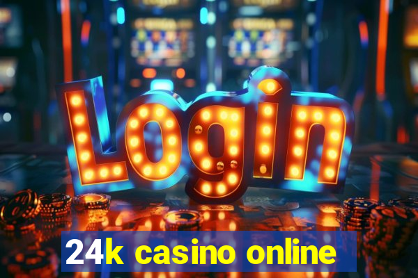 24k casino online