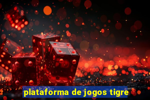 plataforma de jogos tigre