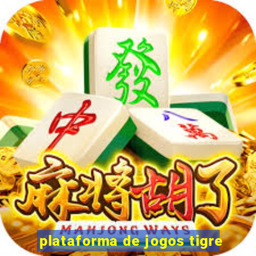 plataforma de jogos tigre