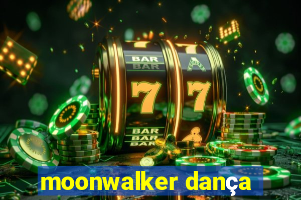 moonwalker dança