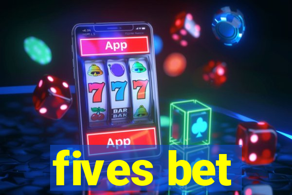 fives bet