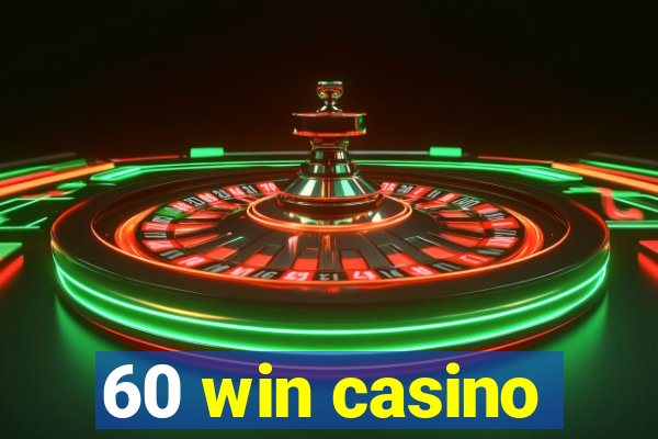 60 win casino