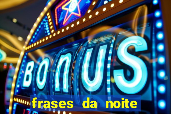 frases da noite para status