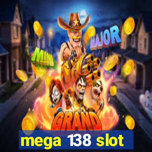 mega 138 slot