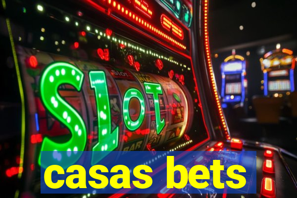 casas bets