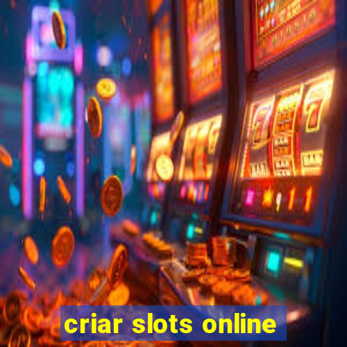 criar slots online