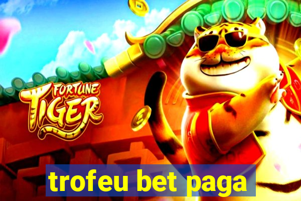 trofeu bet paga