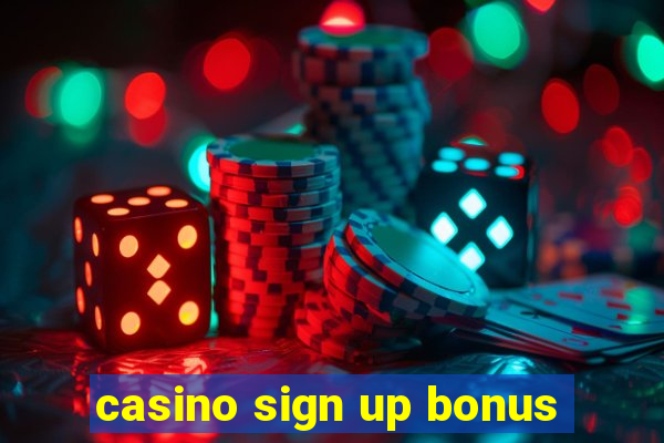 casino sign up bonus