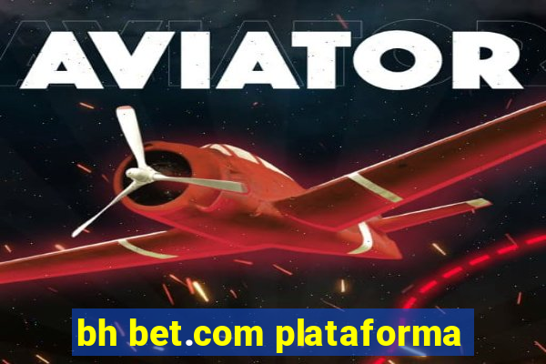 bh bet.com plataforma