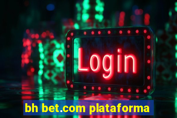 bh bet.com plataforma