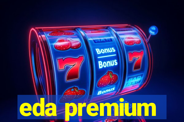 eda premium