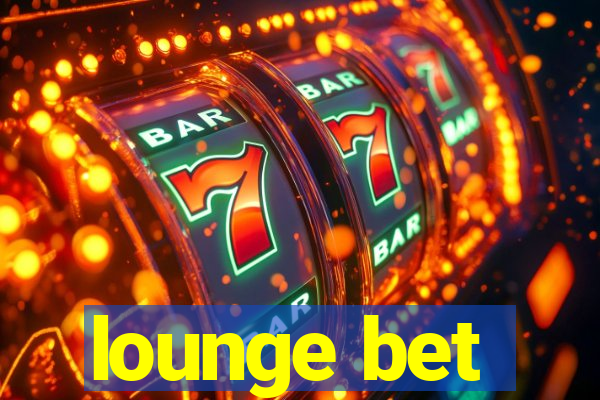 lounge bet