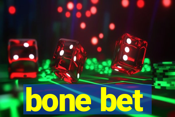 bone bet