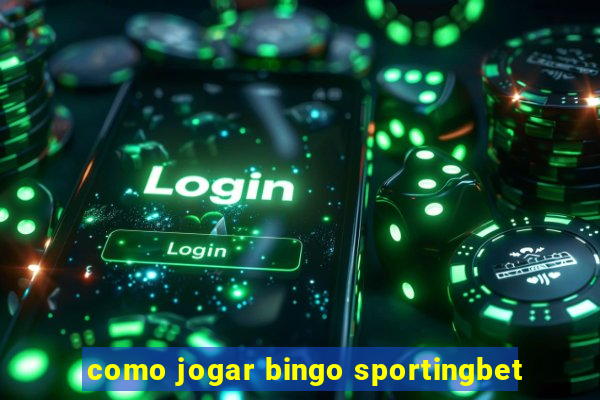 como jogar bingo sportingbet