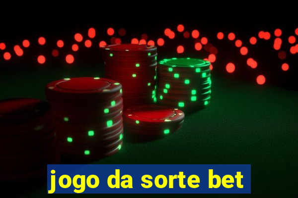 jogo da sorte bet