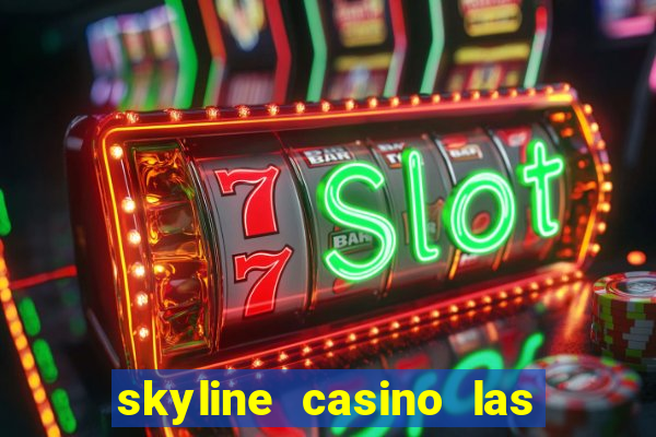 skyline casino las vegas nevada