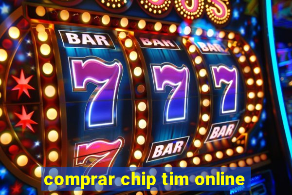 comprar chip tim online