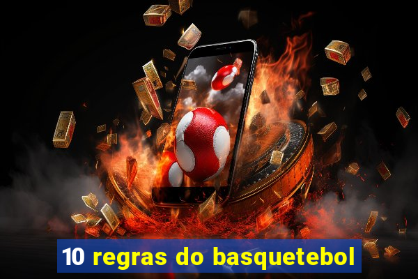 10 regras do basquetebol