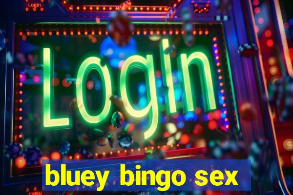 bluey bingo sex