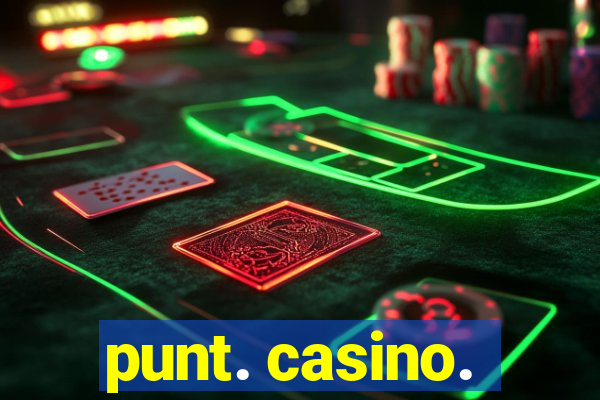 punt. casino.