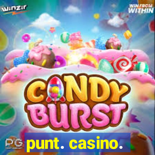 punt. casino.