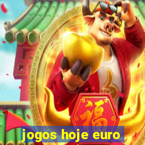 jogos hoje euro