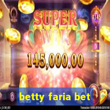 betty faria bet