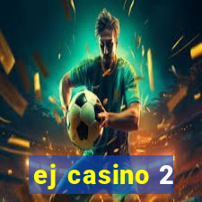 ej casino 2