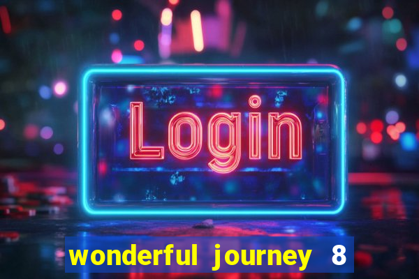 wonderful journey 8 slot paga mesmo