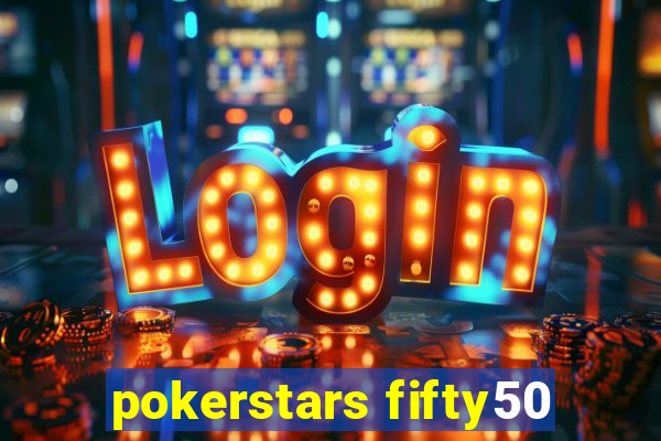 pokerstars fifty50