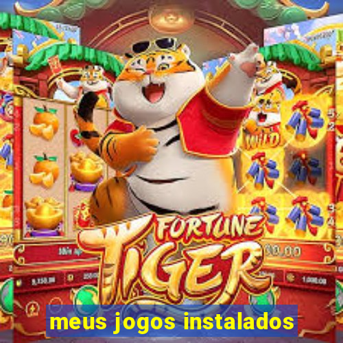 meus jogos instalados