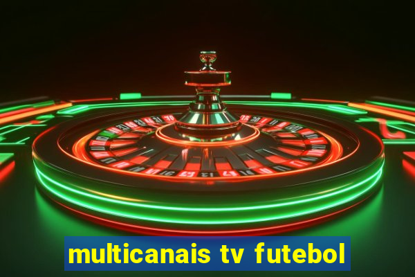 multicanais tv futebol