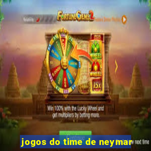 jogos do time de neymar