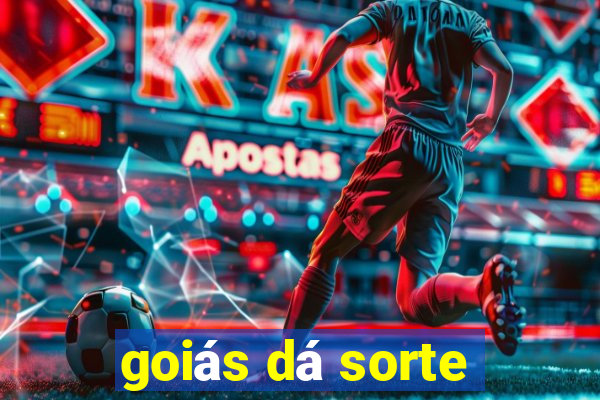 goiás dá sorte