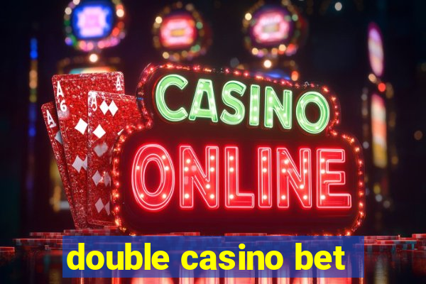 double casino bet