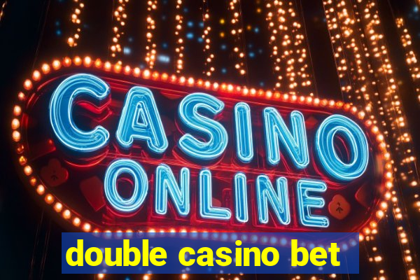 double casino bet