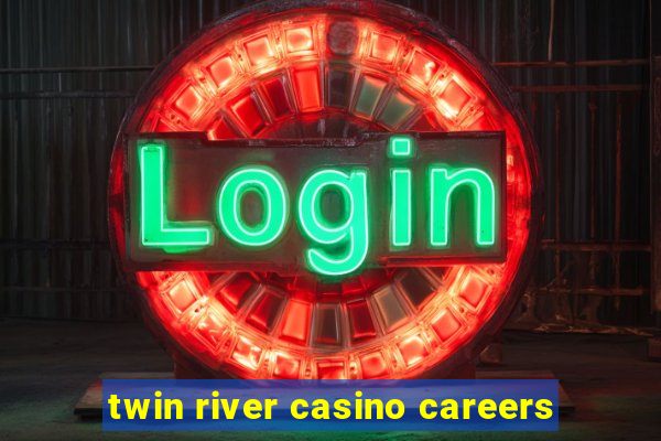 twin river casino careers