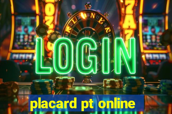 placard pt online