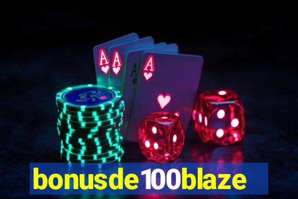 bonusde100blaze