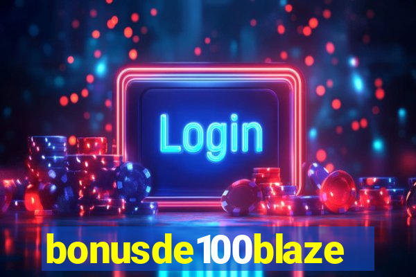 bonusde100blaze