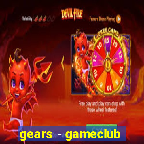 gears - gameclub