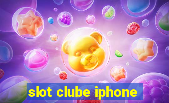 slot clube iphone