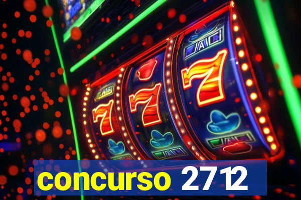 concurso 2712