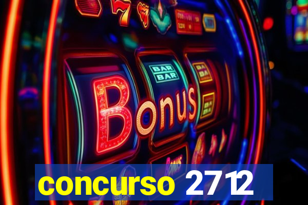 concurso 2712