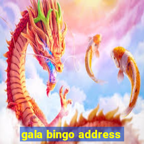 gala bingo address