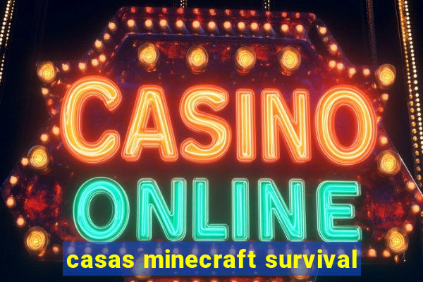 casas minecraft survival